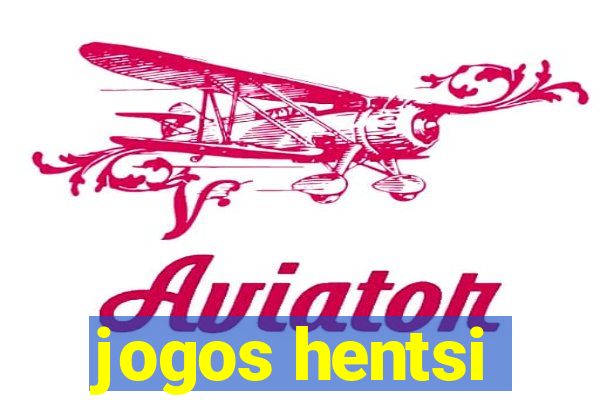 jogos hentsi